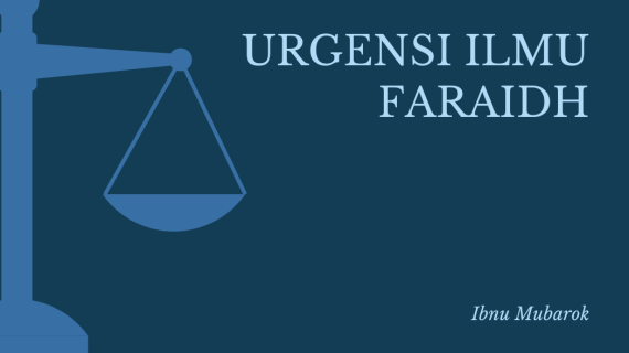 URGENSI ILMU FAROIDH