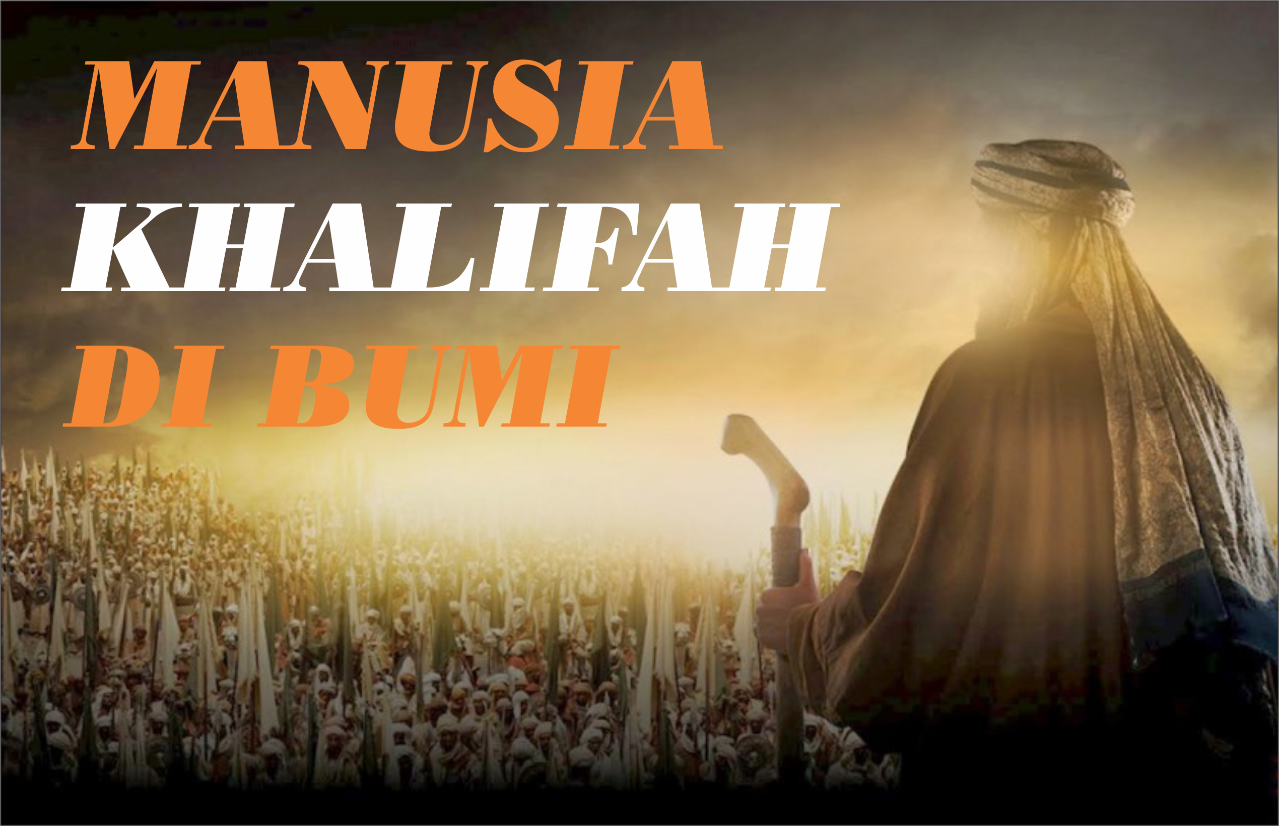 MANUSIA KHALIFAH DI BUMI