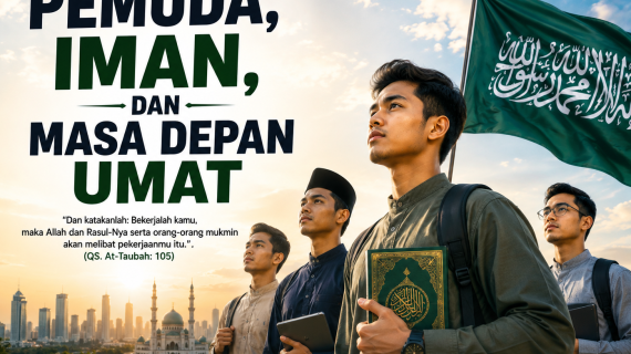 Khutbah Jumat : PEMUDA, IMAN, DAN MASA DEPAN UMAT